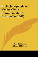 De La Jurisprudence Venete Civile Commerciale Et Criminelle (1867)