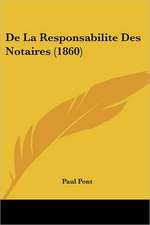 De La Responsabilite Des Notaires (1860)