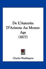 De L'Autorite D'Aristote Au Moyen-Age (1877)