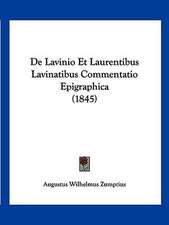 De Lavinio Et Laurentibus Lavinatibus Commentatio Epigraphica (1845)