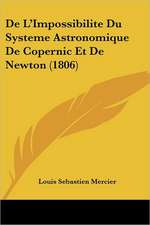 De L'Impossibilite Du Systeme Astronomique De Copernic Et De Newton (1806)