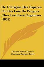 De L'Origine Des Especes Ou Des Lois Du Progres Chez Les Etres Organises (1862)