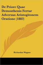 De Priore Quae Demosthenis Fertur Adversus Aristogitonem Oratione (1883)