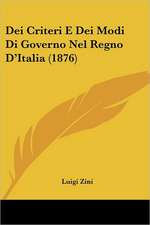 Dei Criteri E Dei Modi Di Governo Nel Regno D'Italia (1876)