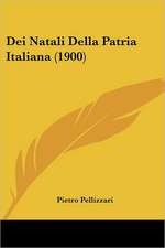 Dei Natali Della Patria Italiana (1900)