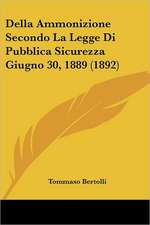 Della Ammonizione Secondo La Legge Di Pubblica Sicurezza Giugno 30, 1889 (1892)