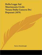 Della Legge Sul Matrimonio Civile Votata Dalla Camera Dei Deputati (1879)