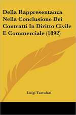 Della Rappresentanza Nella Conclusione Dei Contratti In Diritto Civile E Commerciale (1892)