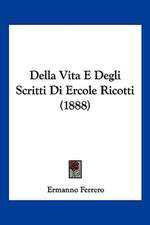 Della Vita E Degli Scritti Di Ercole Ricotti (1888)