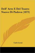 Dell' Arte E Del Teatro Nuovo Di Padova (1873)