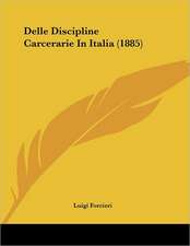 Delle Discipline Carcerarie In Italia (1885)