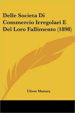 Delle Societa Di Commercio Irregolari E Del Loro Fallimento (1898)