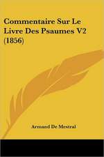 Commentaire Sur Le Livre Des Psaumes V2 (1856)