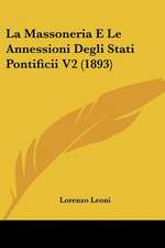 La Massoneria E Le Annessioni Degli Stati Pontificii V2 (1893)