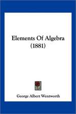 Elements Of Algebra (1881)