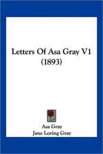 Letters Of Asa Gray V1 (1893)