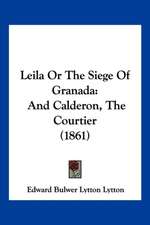 Leila Or The Siege Of Granada