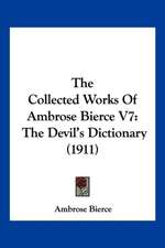 The Collected Works Of Ambrose Bierce V7