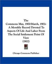 The Commons May, 1900-March, 1902