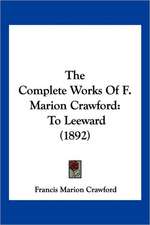 The Complete Works Of F. Marion Crawford