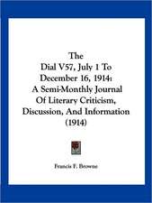 The Dial V57, July 1 To December 16, 1914