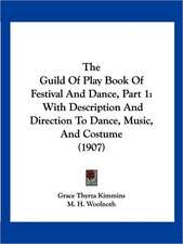 The Guild Of Play Book Of Festival And Dance, Part 1