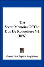 The Secret Memoirs Of The Duc De Roquelaure V4 (1897)