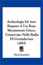 Archeologia Ed Arte Rispetto A Un Raro Monumento Greco