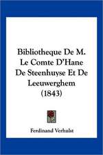 Bibliotheque De M. Le Comte D'Hane De Steenhuyse Et De Leeuwerghem (1843)