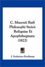 C. Musonii Rufi Philosophi Stoici