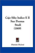 Cajo Silio Italico E Il Suo Poema