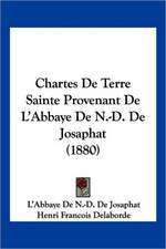 Chartes De Terre Sainte Provenant De L'Abbaye De N.-D. De Josaphat (1880)