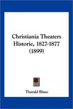 Christiania Theaters Historie, 1827-1877 (1899)