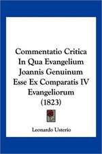 Commentatio Critica In Qua Evangelium Joannis Genuinum Esse Ex Comparatis IV Evangeliorum (1823)