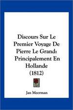 Discours Sur Le Premier Voyage De Pierre Le Grand