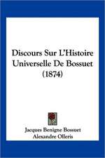 Discours Sur L'Histoire Universelle De Bossuet (1874)