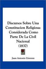 Discursos Sobre Una Constitucion Religiosa