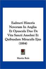 Eadmeri Historia Novorum In Anglia