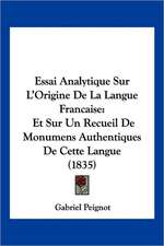 Essai Analytique Sur L'Origine De La Langue Francaise