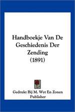 Handboekje Van De Geschiedenis Der Zending (1891)