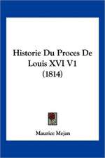 Historie Du Proces De Louis XVI V1 (1814)