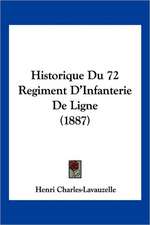 Historique Du 72 Regiment D'Infanterie De Ligne (1887)