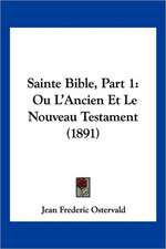 Sainte Bible, Part 1