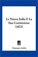 Le Nuova Italia E La Sua Costituzione (1872)