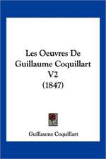 Les Oeuvres De Guillaume Coquillart V2 (1847)