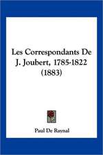 Les Correspondants De J. Joubert, 1785-1822 (1883)