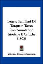 Lettere Familiari Di Torquato Tasso