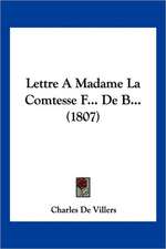 Lettre A Madame La Comtesse F... De B... (1807)