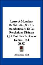 Lettre A Monsieur De Saint-G... Sur Les Manifestations Et Les Revelations Divines