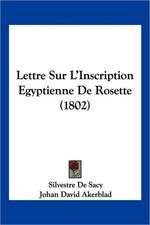 Lettre Sur L'Inscription Egyptienne De Rosette (1802)